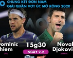 Lịch trực tiếp chung kết đơn nam Giải Úc mở rộng 2020: Djokovic - Thiem
