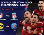 Lịch trực tiếp lượt đi vòng 16 đội Champions League: Atletico Madrid - Liverpool
