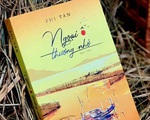 Ngoại ô thương nhớ của Phi Tân: Làng ơi!...