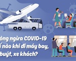 Phòng ngừa COVID-19 thế nào khi đi máy bay, xe buýt, xe khách...?