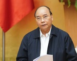 Thủ tướng yêu cầu đóng cửa các dịch vụ không cần thiết, xã hội hóa cơ sở cách ly