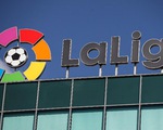 Số ca nhiễm tăng vọt, La Liga trong tình trạng 