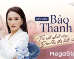 Diễn viên Bảo Thanh: "Tôi rất ghét câu: Đàn bà thì biết cái gì"