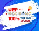 UEF - Học bổng 100% tiếp sức tài năng