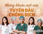 Ấn tượng Việt Nam: những khuôn mặt của tuyến đầu chống dịch
