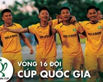 Lịch trực tiếp vòng 16 đội (*) Cúp quốc gia 2020: Công Phượng đối đầu Đức Chinh