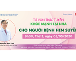 Tư vấn trực tuyến: Khỏe mạnh tại nhà cho người bệnh Hen suyễn