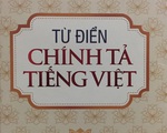 Chính thức thu hồi từ điển chính tả sai chính tả