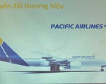 Xóa sổ thương hiệu Jetstar Pacific, chuyển sang tên Pacific Airlines