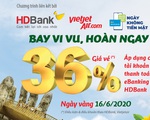 Hoàn tiền khủng khi đặt vé máy bay Vietjet, thanh toán qua HDBank eBanking hôm nay