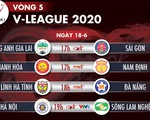 Lịch trực tiếp vòng 5 V-LEAGUE ngày 18-6: Tâm điểm Pleiku và Hàng Đẫy