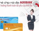 Agribank phát hành thẻ chip nội địa