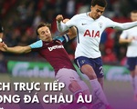 Lịch trực tiếp bóng đá châu Âu ngày 24-6: Tottenham, Barca xuất trận