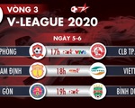 Lịch trực tiếp V-League 2020 ngày 5-6: CLB TP.HCM và Viettel xuất trận