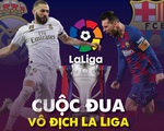 Real Madrid và Barcelona: Ai lợi thế hơn trong cuộc đua vô địch La Liga?