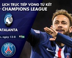 Lịch trực tiếp tứ kết Champions League: Atalanta - PSG