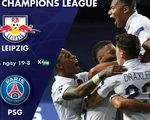 Lịch trực tiếp bán kết Champions League: Leipzig - PSG