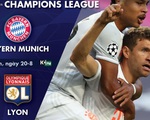 Lịch trực tiếp bán kết Champions League: Bayern Munich - Lyon
