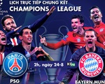 Lịch trực tiếp chung kết Champions League: PSG - Bayern