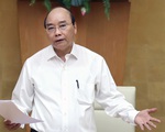 Thủ tướng Nguyễn Xuân Phúc: Chống dịch là cuộc chiến trường kỳ