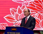Thủ tướng Nguyễn Xuân Phúc: Ngành ngoại giao tự hào nhưng không được tự mãn