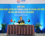 Hội nghị Bộ trưởng Kinh tế ASEAN: Ký Hiệp định RCEP cuối năm nay, nỗ lực để Ấn Độ tham gia