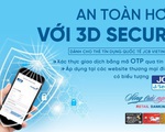 VietinBank triển khai tính năng bảo mật 3D Secure cho thẻ Tín dụng Quốc tế JCB