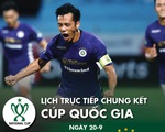 Lịch trực tiếp chung kết Cúp quốc gia 2020: Viettel - CLB Hà Nội
