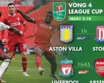 Lịch trực tiếp vòng 4 Carabao Cup: Tâm điểm Liverpool - Arsenal