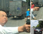 Bắt khẩn cấp giám đốc công ty bảo vệ rút súng dọa tài xế xe tải trên đường