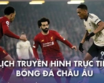 Lịch trực tiếp bóng đá châu Âu 17-1: Liverpool - Man United