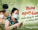 Những người hùng thầm lặng hy sinh vì chống dịch