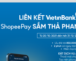 Mua sắm thả phanh với VietinBank và Shopee