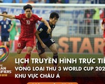 Lịch trực tiếp Việt Nam - Nhật Bản ở vòng loại World Cup 2022