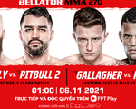Bellator MMA 270: Chiến trường giành ngai của anh cả nhà Pitbull