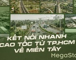 Kết nối nhanh cao tốc từ TP.HCM về miền Tây