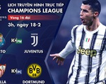 Lịch trực tiếp Champions League 18-2: Porto - Juventus, Sevilla - Dortmund
