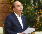 Thủ tướng Nguyễn Xuân Phúc: Sớm tiêm vắc xin trong quý I, tiêm chủng diện rộng
