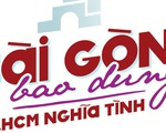 Sài Gòn bao dung - TP.HCM nghĩa tình: 