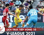 Lịch trực tiếp vòng 10 V-League 2021: SLNA - Hà Tĩnh, Sài Gòn - Hải Phòng