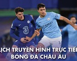 Lịch trực tiếp bóng đá châu Âu 17-4: 
