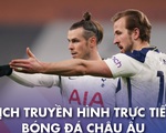 Lịch trực tiếp bóng đá châu Âu 4-4: Man United, Tottenham và Atletico Madrid ra sân
