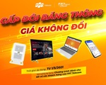 Người dùng Internet FPT tiếp tục được tăng gấp đôi băng thông, giá cước không đổi