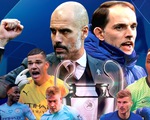 Tương quan sức mạnh giữa Man City và Chelsea ở chung kết Champions League
