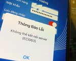 App giao dịch của hàng loạt công ty chứng khoán bị 