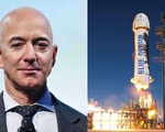 Tỉ phú Mỹ Jeff Bezos tuyên bố sẽ bay vào vũ trụ