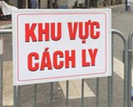 Hậu Giang thực hiện cách ly tại 2 huyện