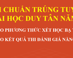 Đại học Duy Tân công bố điểm chuẩn trúng tuyển đại học 2021