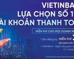 VietinBank miễn 20 loại phí cho doanh nghiệp