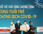 Tuổi Trẻ phát động chương trình 'Cùng Tuổi Trẻ chống dịch COVID-19'